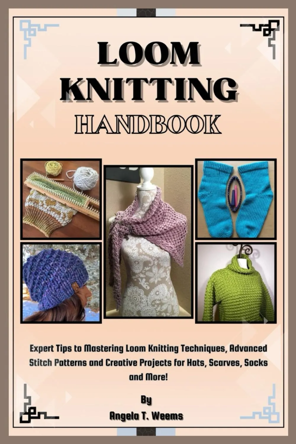 Loom Knitting Handbook: Expert Tips to Mastering Loom Knitting Techniques, Advanced Stitch Patterns and Creative Projects for Hats, Scarves, Socks and More Paperback  August 1, 2024